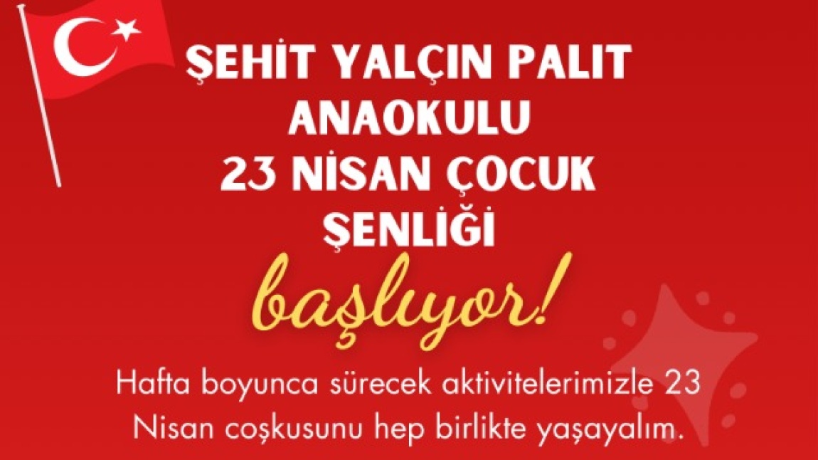 23 NİSAN ULUSAL EGEMENLİK VE ÇOCUK BAYRAMI 